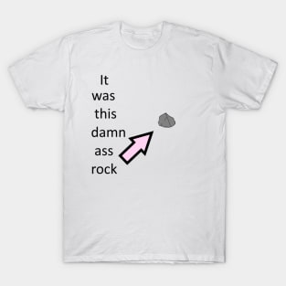 It was this damn ass rock T-Shirt